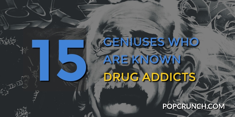 Drug Addicted Geniuses